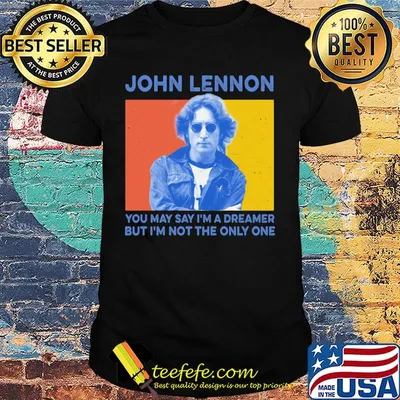 John lennon you may say i'm a dreamer but i'm not the only one vintage shirt