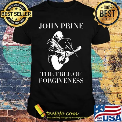 John prine the tree of forgiveness shirt