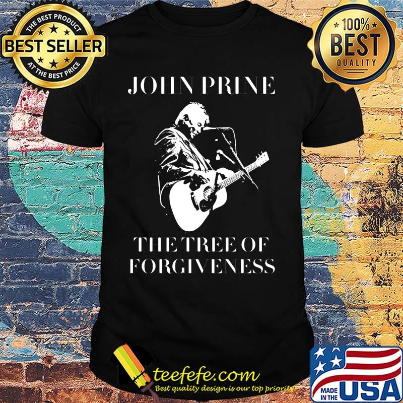 John prine the tree of forgiveness shirt John prine the tree of forgiveness shirt