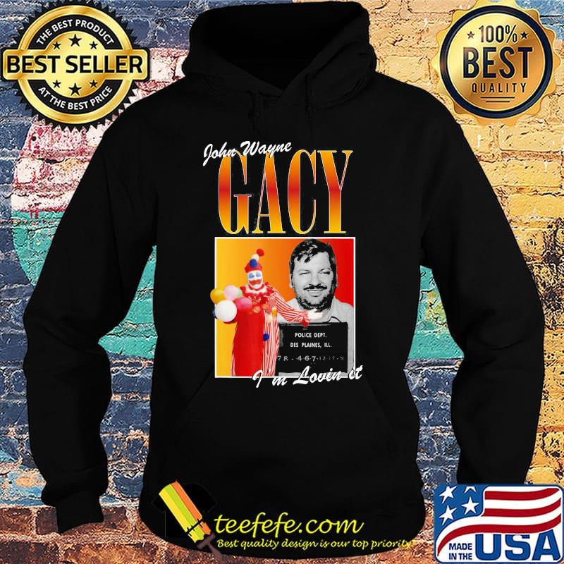 John wayne gacy i'm lovin it s Hoodie John wayne gacy i'm lovin it s Hoodie