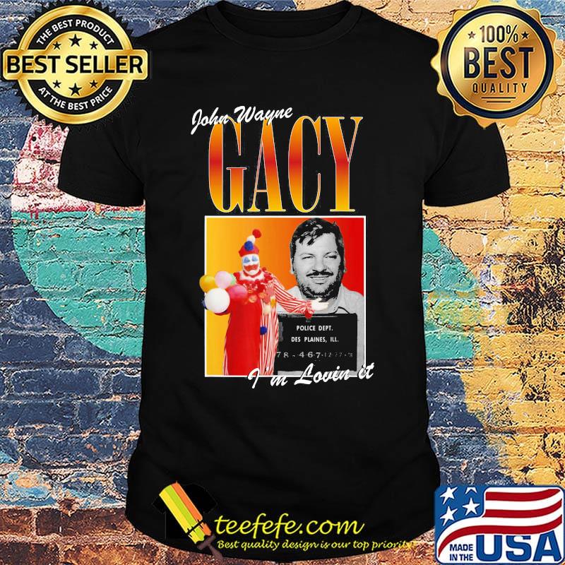 John wayne gacy i'm lovin it shirt John wayne gacy i'm lovin it shirt