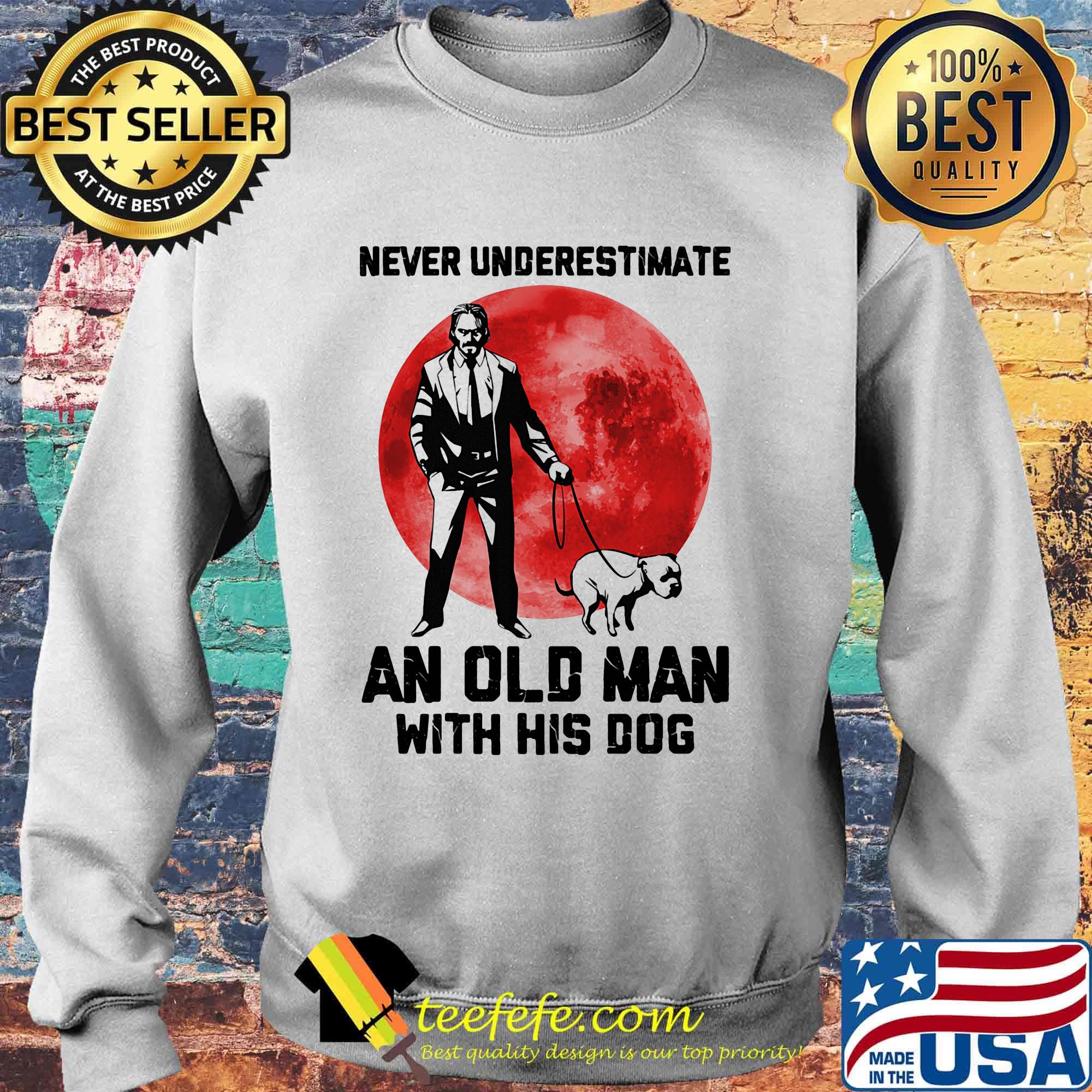 John Wick Never underestimate an old man with his dog sunset s Sweater John Wick Never underestimate an old man with his dog sunset s Sweater