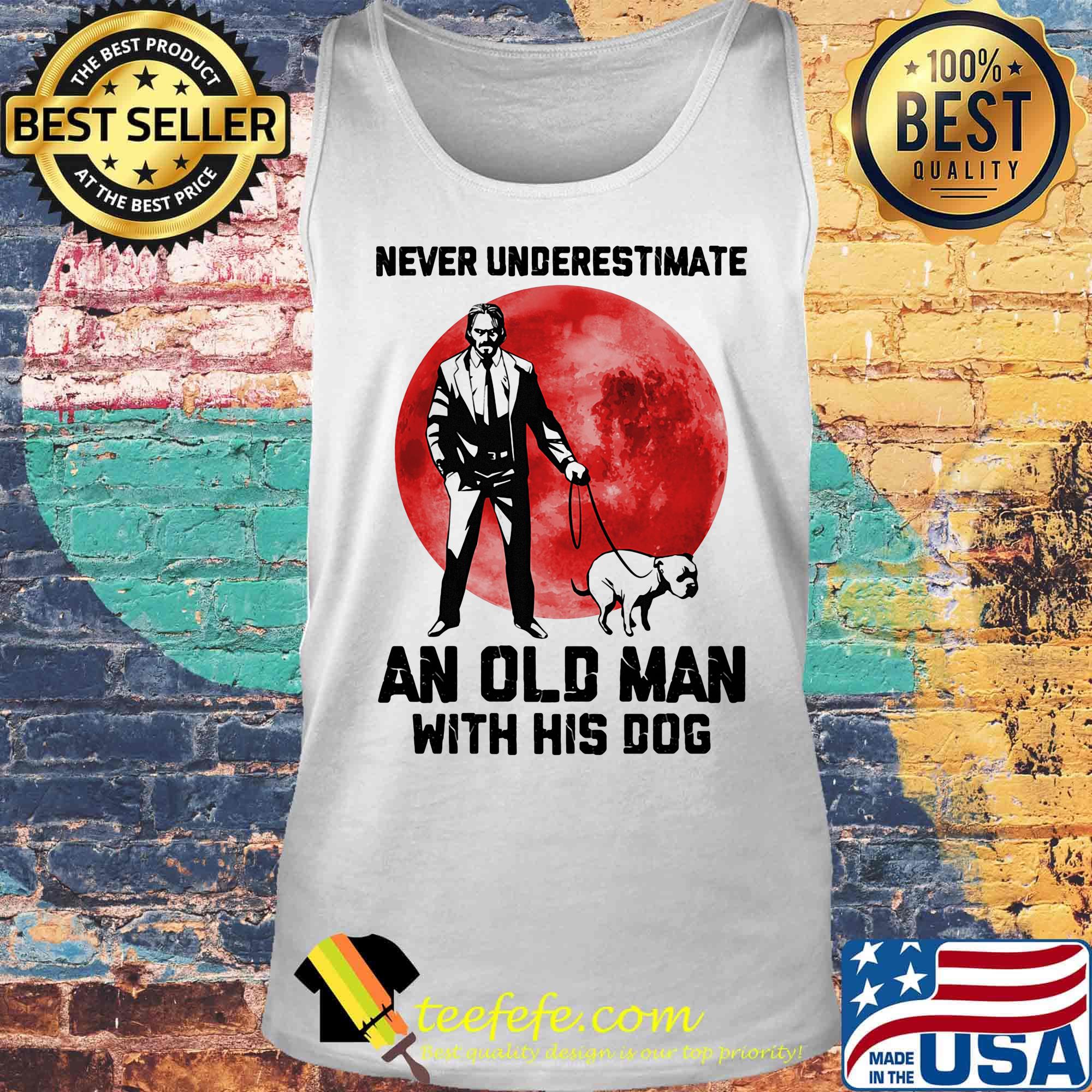 John Wick Never underestimate an old man with his dog sunset s Tank top John Wick Never underestimate an old man with his dog sunset s Tank top