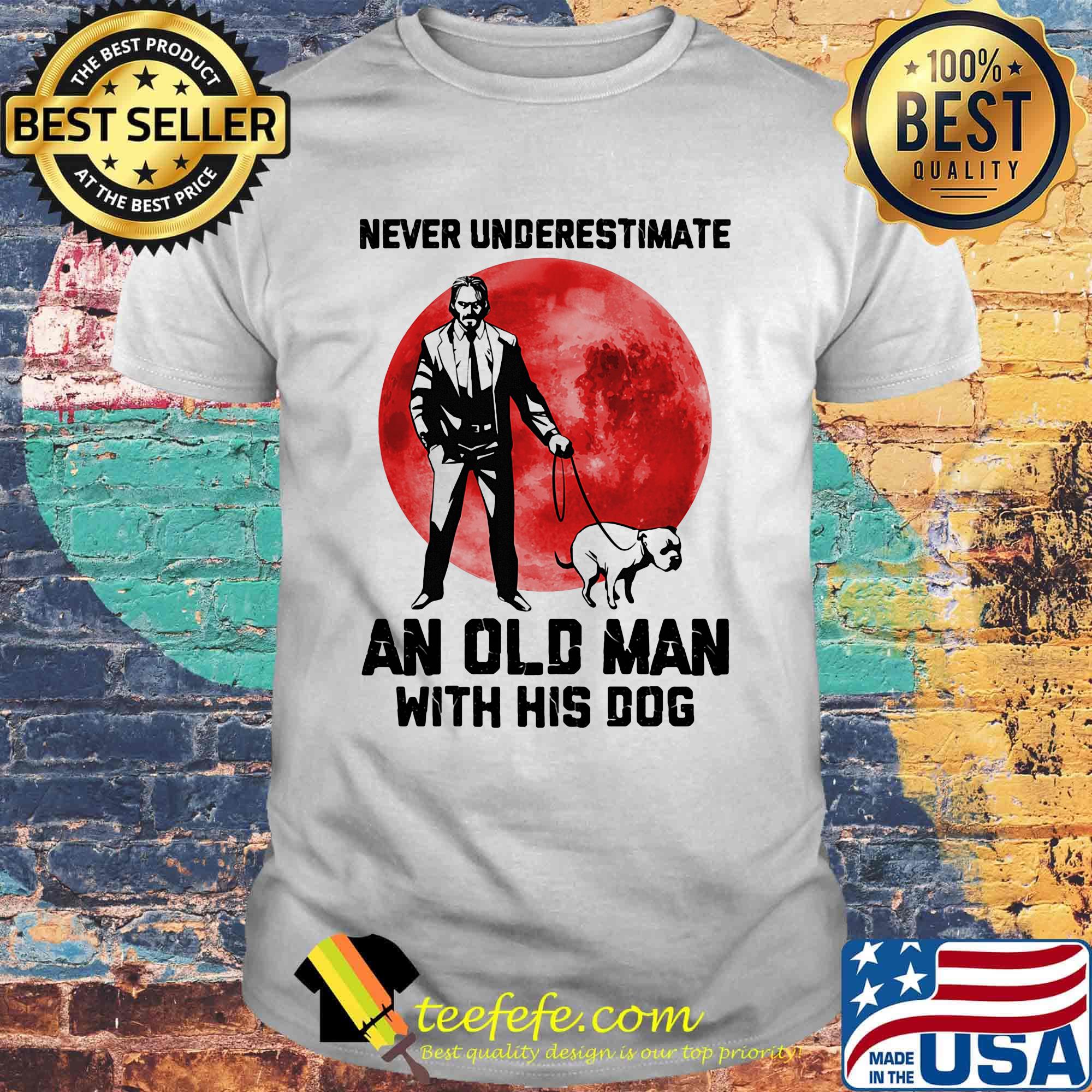 John Wick Never underestimate an old man with his dog sunset shirt