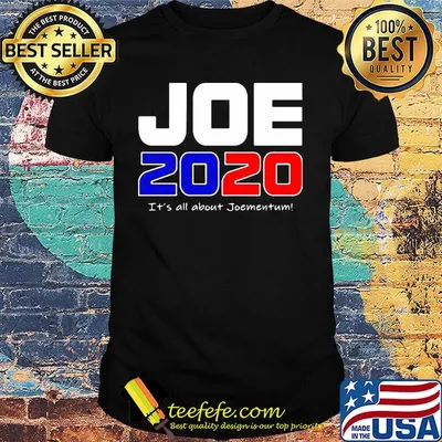 Jos 2020 It's All About Joementum Shirt