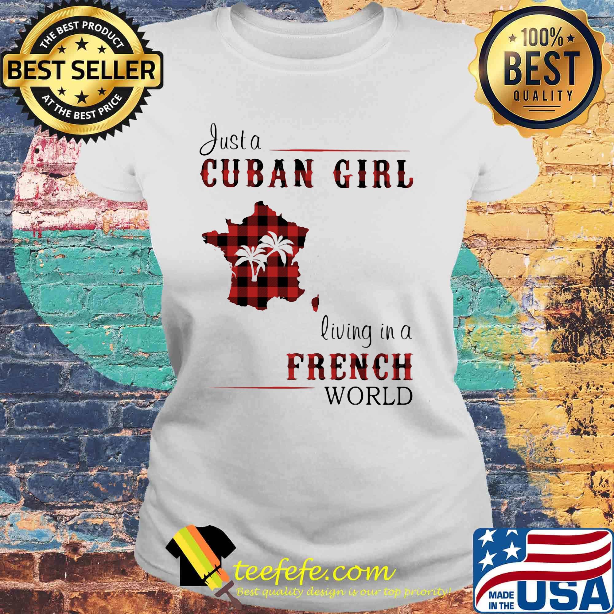 Just a Cuban girl living in a French world Map s Laides tee Just a Cuban girl living in a French world Map s Laides tee