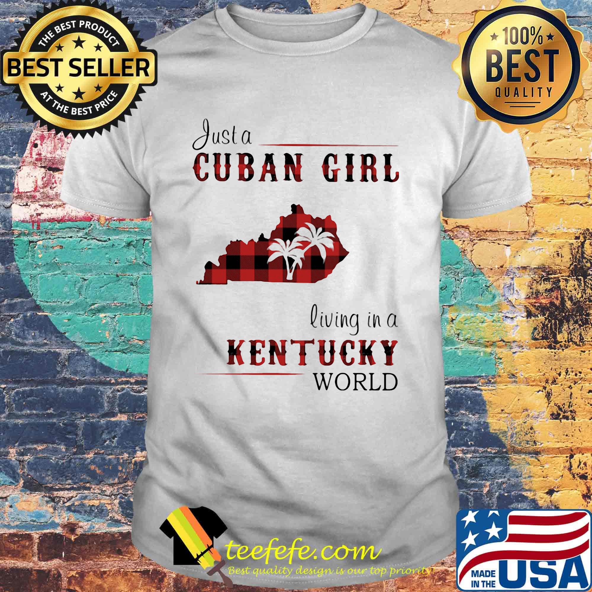 Just a Cuban girl living in a Kentucky World shirt
