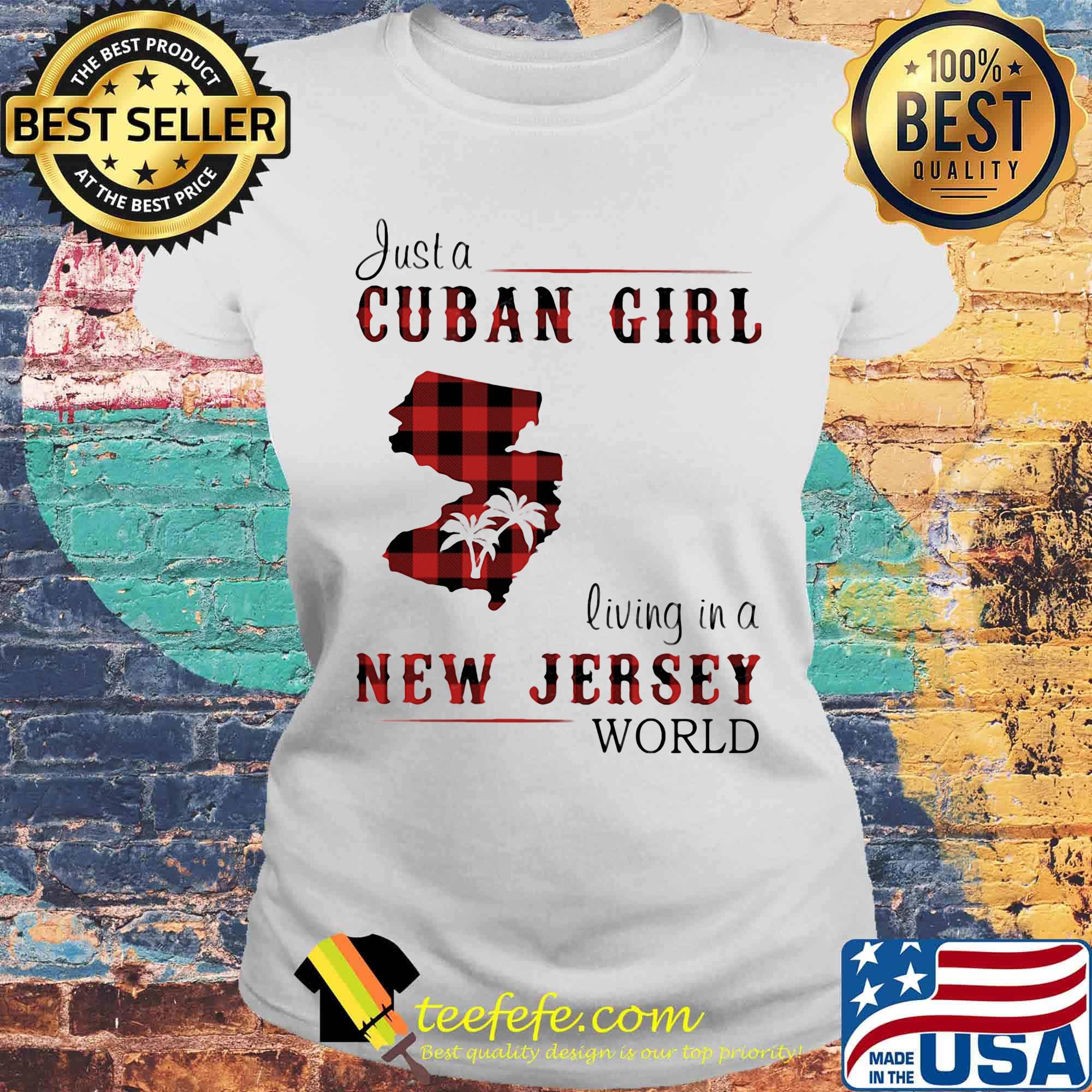 Just a Cuban girl living in a NewJersey World s Laides tee Just a Cuban girl living in a NewJersey World s Laides tee