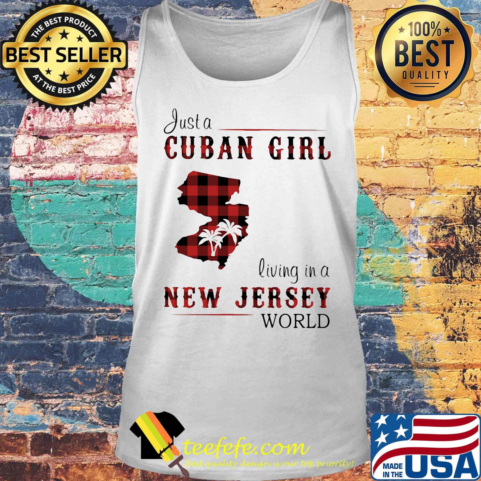 Just a Cuban girl living in a NewJersey World s Tank top Just a Cuban girl living in a NewJersey World s Tank top