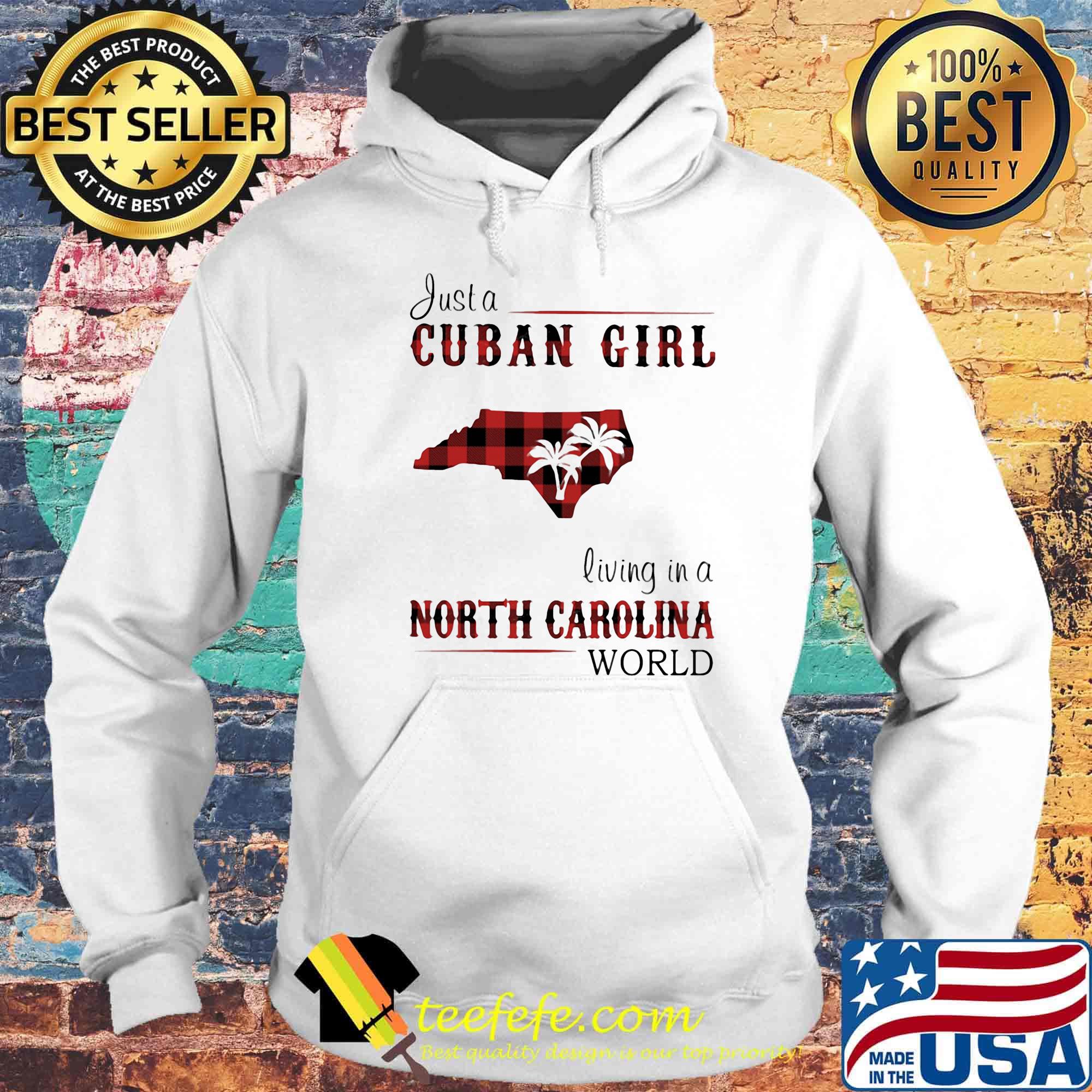 Just a Cuban girl living in a North Carolina World s Hoodie Just a Cuban girl living in a North Carolina World s Hoodie