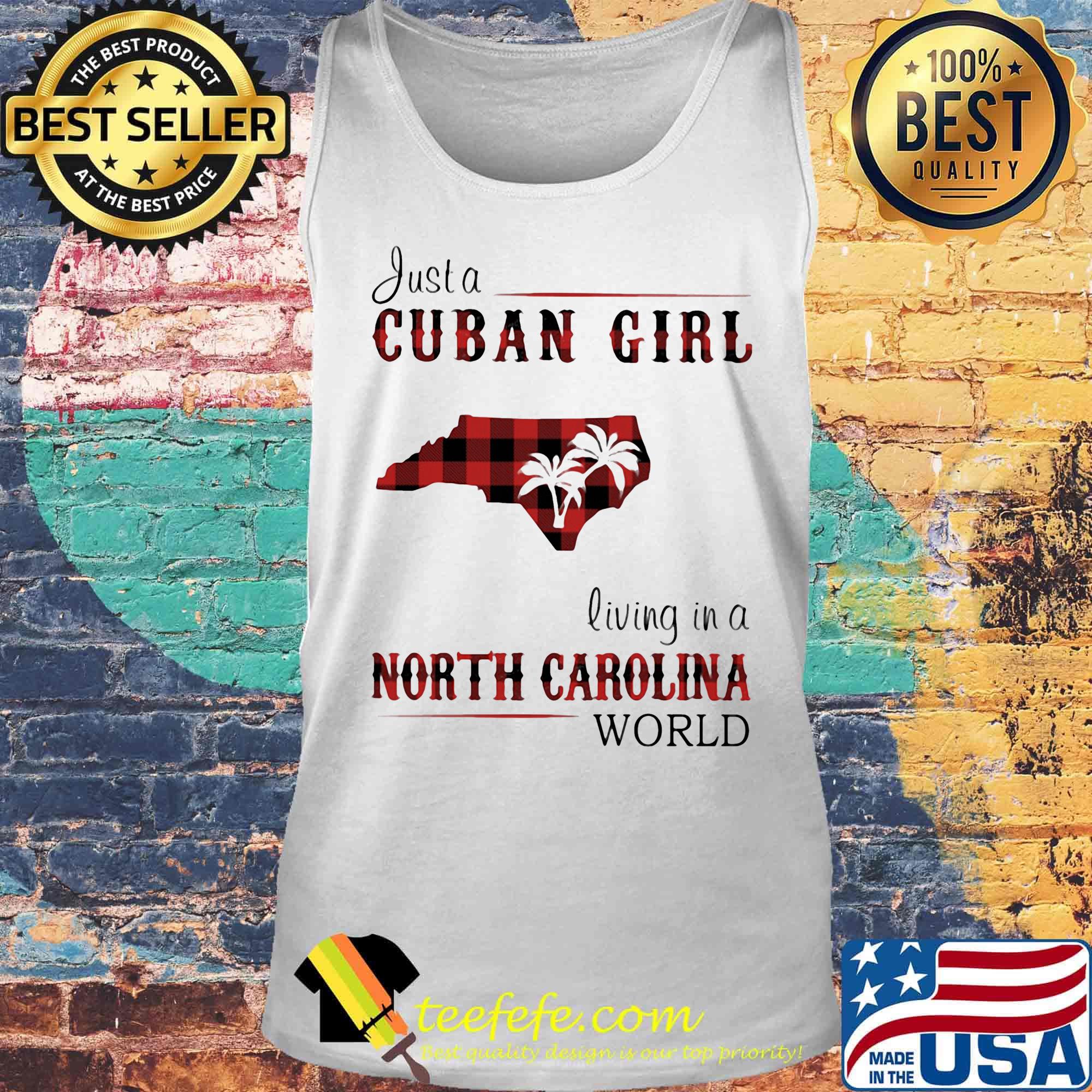 Just a Cuban girl living in a North Carolina World s Tank top Just a Cuban girl living in a North Carolina World s Tank top