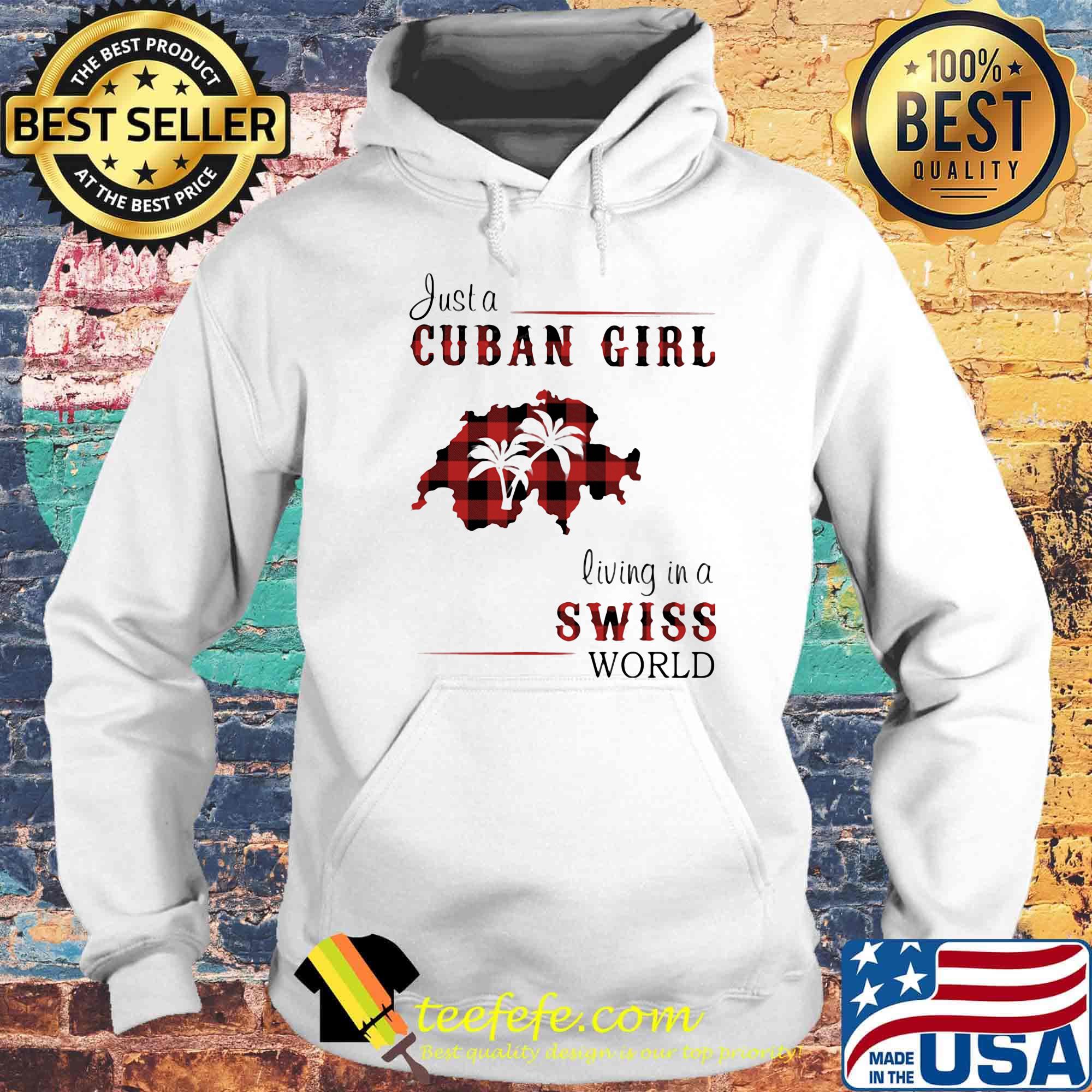 Just a Cuban girl living in a Swiss world Map s Hoodie Just a Cuban girl living in a Swiss world Map s Hoodie