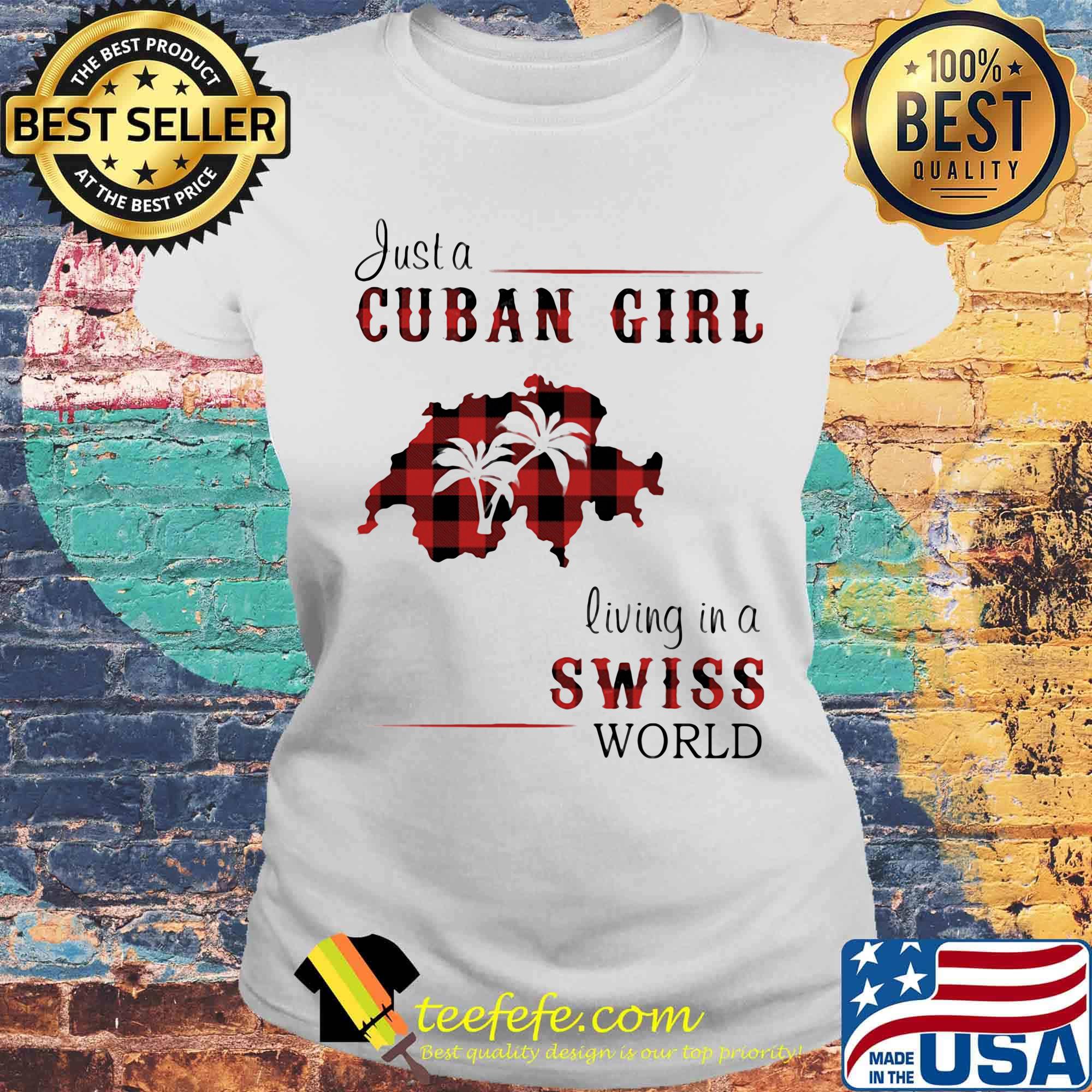 Just a Cuban girl living in a Swiss world Map s Laides tee Just a Cuban girl living in a Swiss world Map s Laides tee