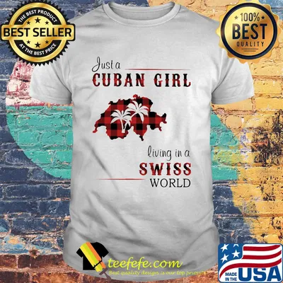 Just a Cuban girl living in a Swiss world Map shirt
