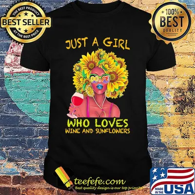 Just a girl dope who loves wine and sunflowers shirt