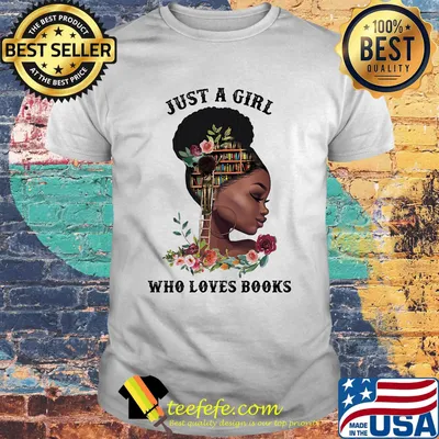 Just a girl who loves books flowers shirt
