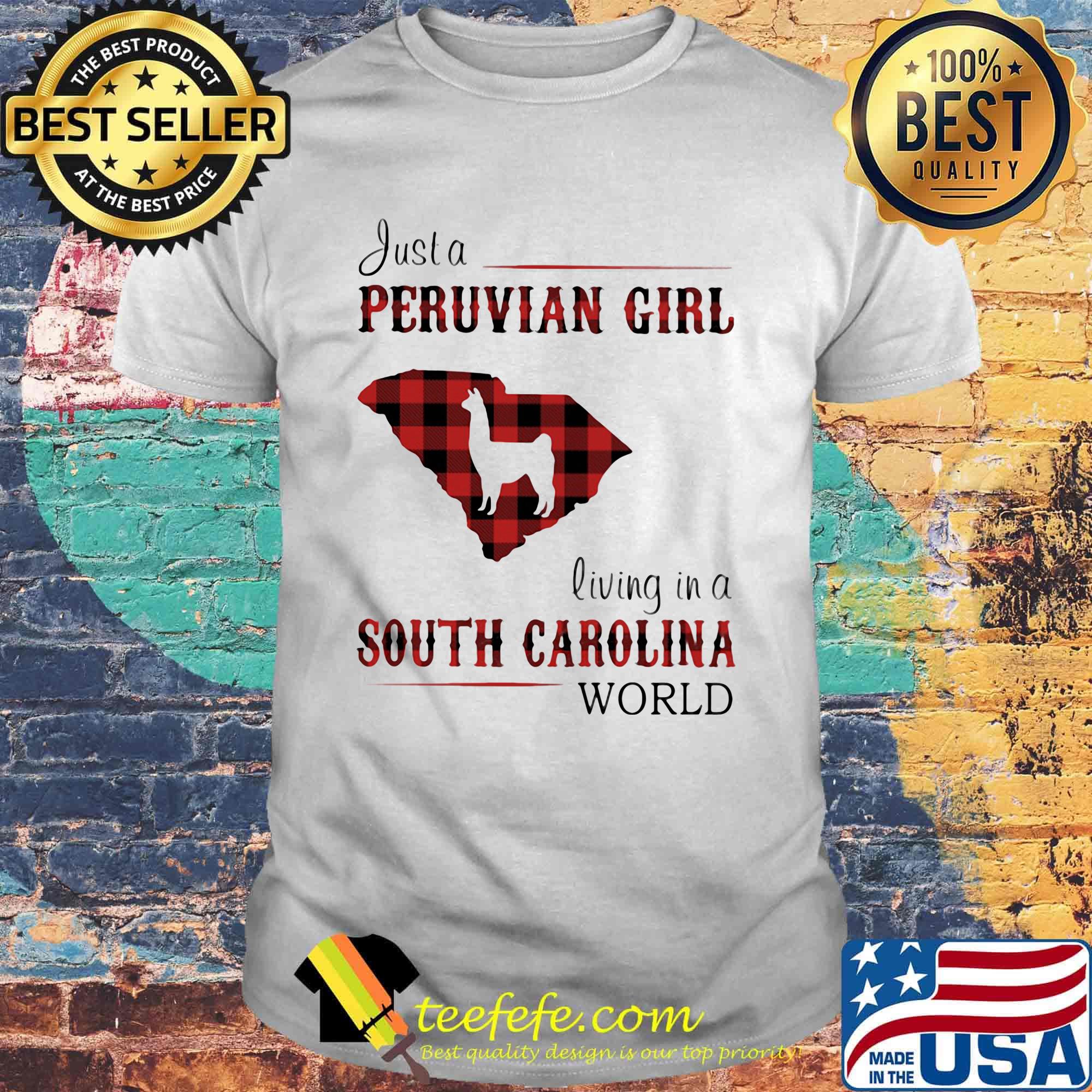 Just A Peruvian Girl Living In A South Carolina World Dog Shirt