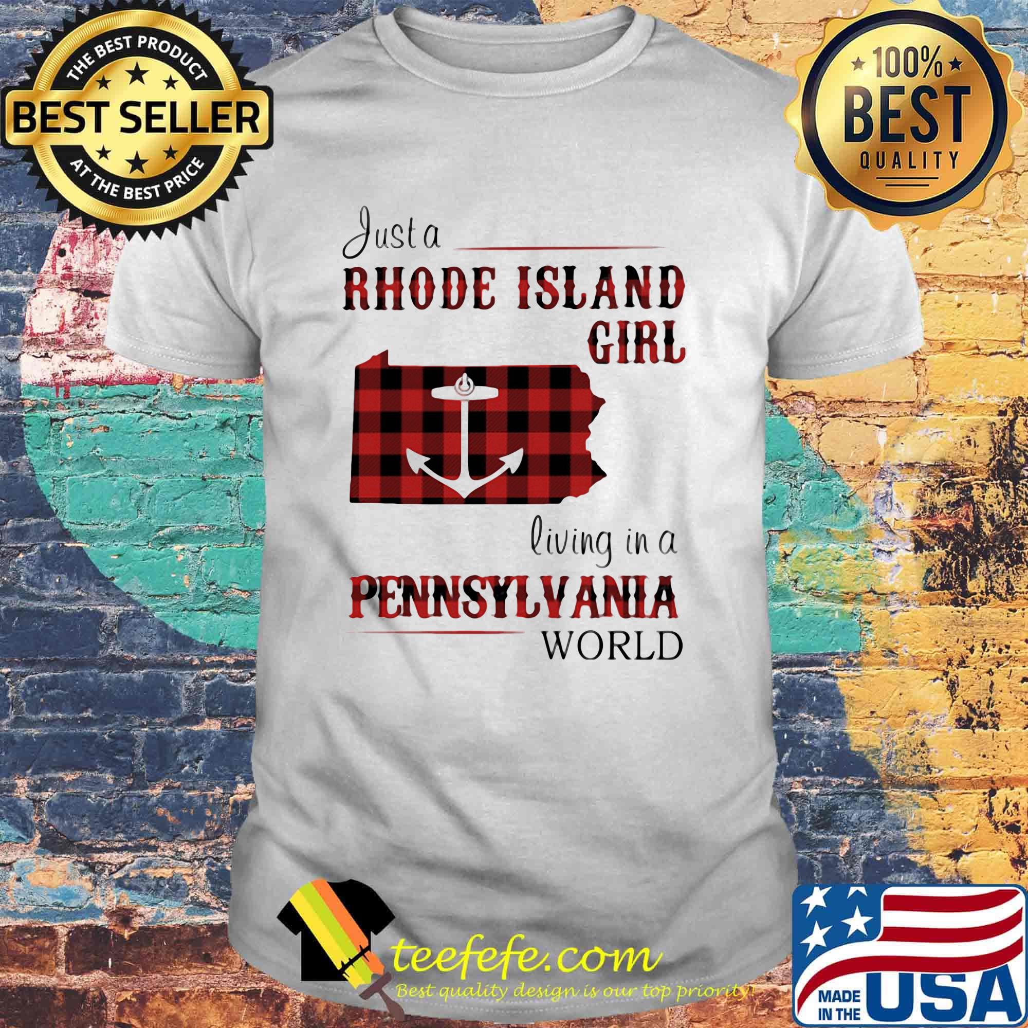 Just a rhode island girl living in a pennsylvania world shirt Just a rhode island girl living in a pennsylvania world shirt
