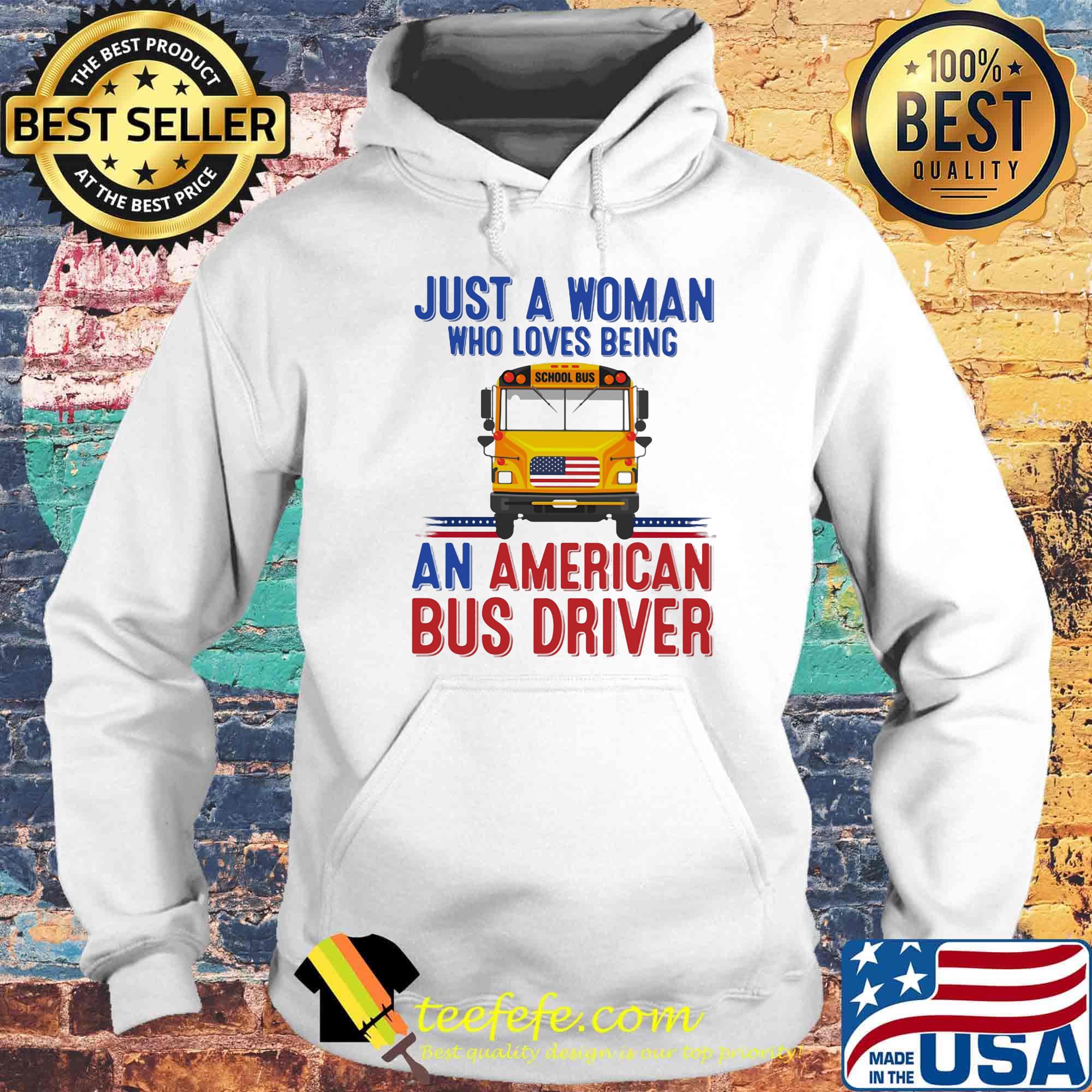 Just A Woman Who Loves Being An American Bus Driver Shirt Hoodie Just A Woman Who Loves Being An American Bus Driver Shirt Hoodie