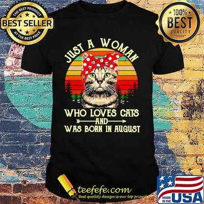 Just A Woman Who Loves Cats And Was Born In August Vintage Retro Shirt