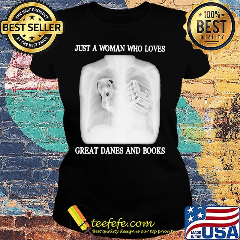 Just a woman who loves great danes and books s Ladies tee Just a woman who loves great danes and books s Ladies tee