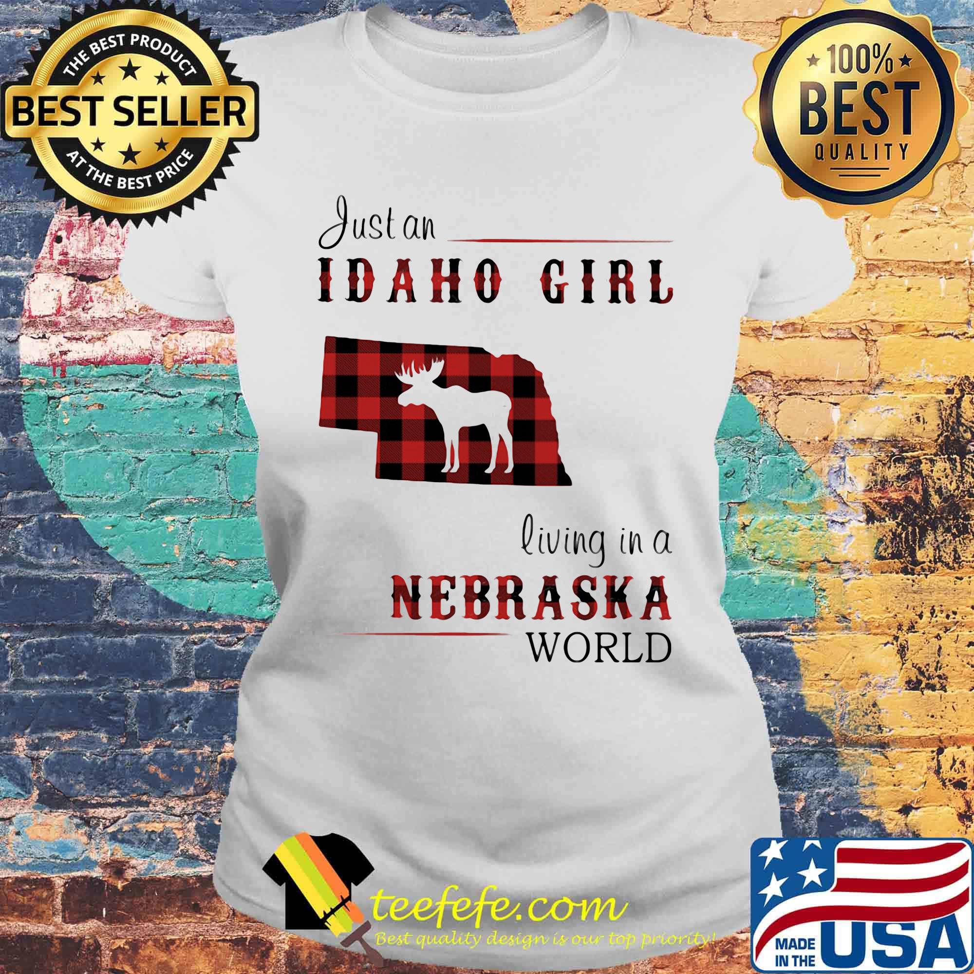 Just an idaho girl living in a nebraska world map s Laides tee Just an idaho girl living in a nebraska world map s Laides tee