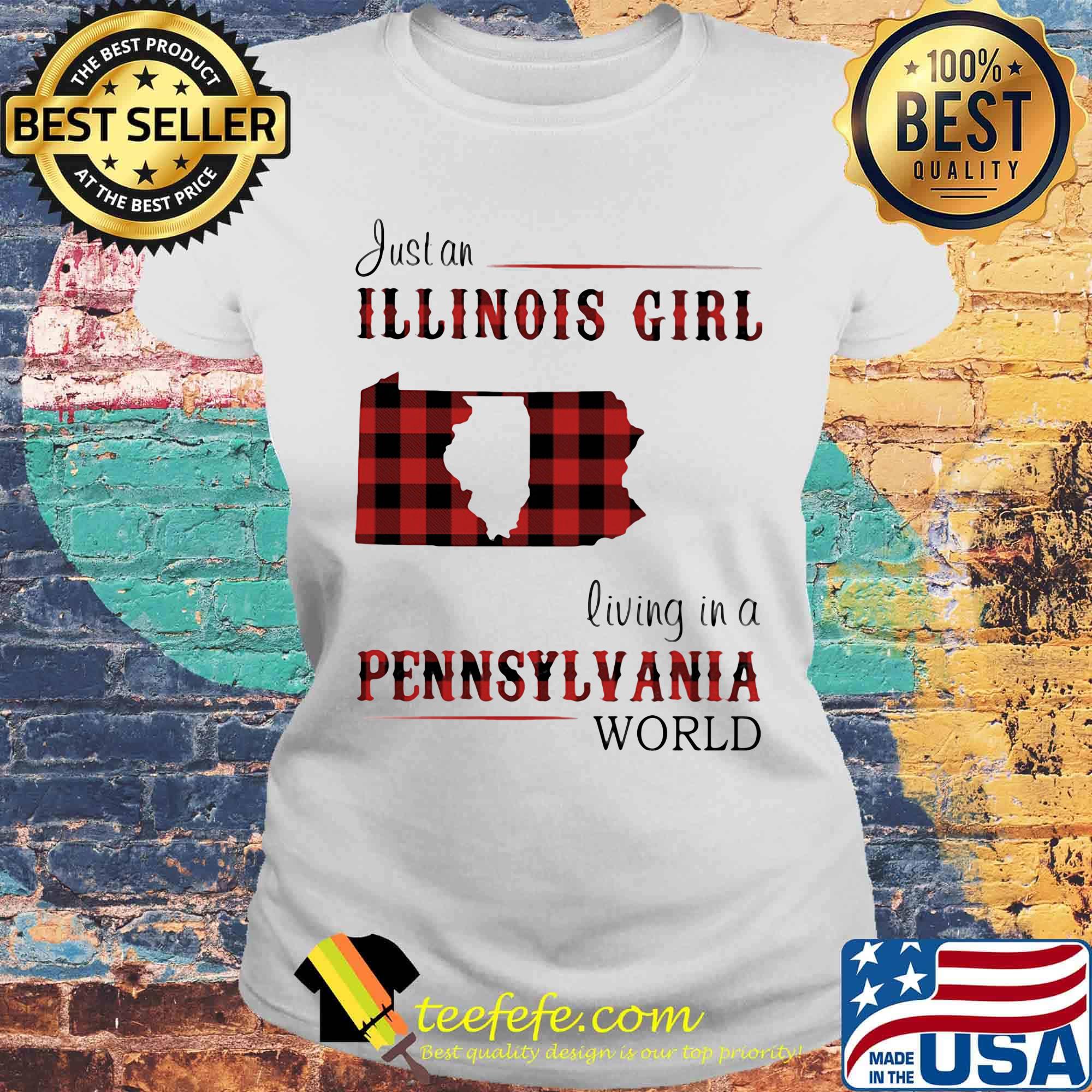 Just an ILLINOIS girl living in a Pennsylvania world Map s Laides tee Just an ILLINOIS girl living in a Pennsylvania world Map s Laides tee