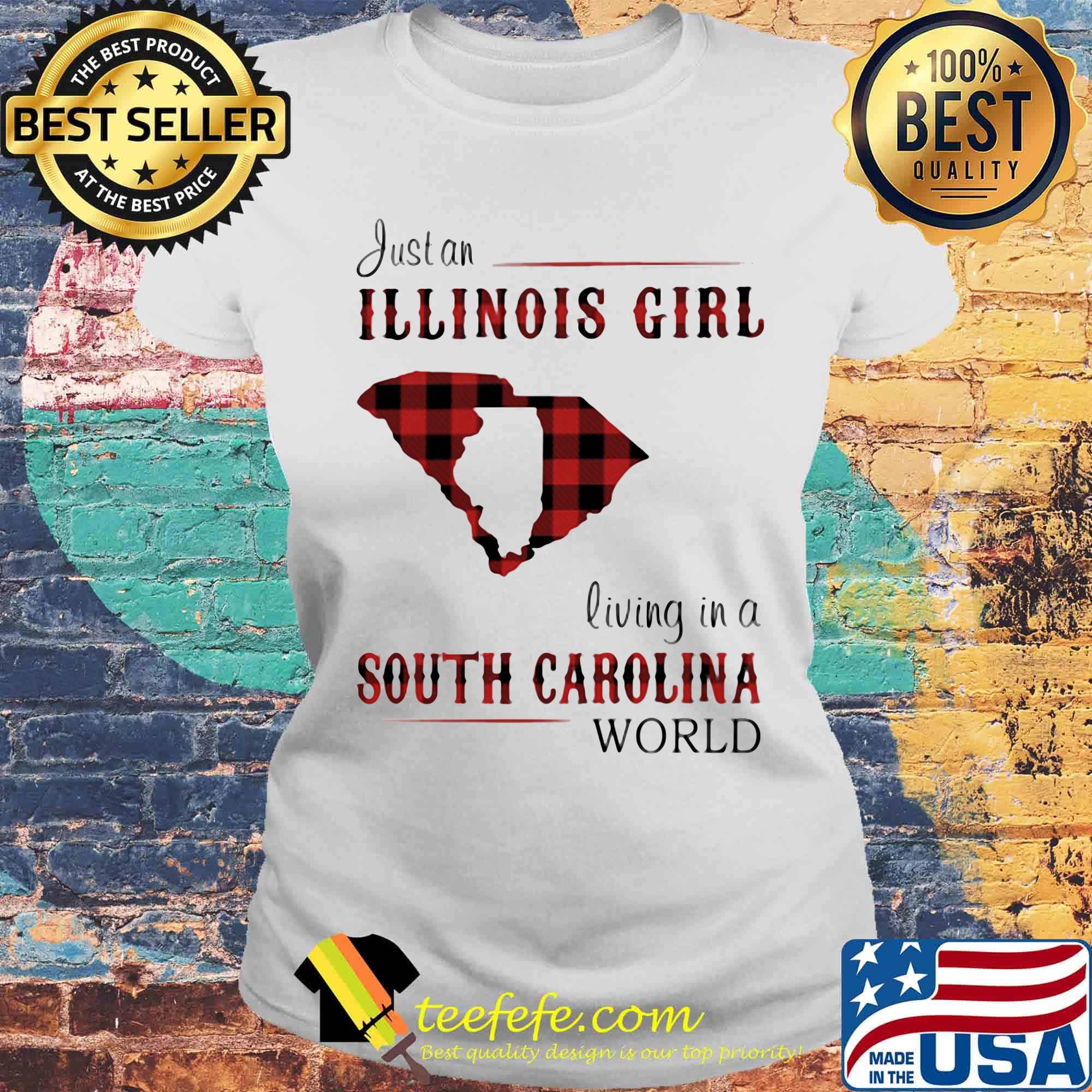 Just an ILLINOIS girl living in a South Carolina world Map s Laides tee Just an ILLINOIS girl living in a South Carolina world Map s Laides tee