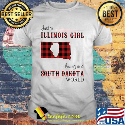 Just an ILLINOIS GIRL living in a SOUTH DAKOTA world Map shirt