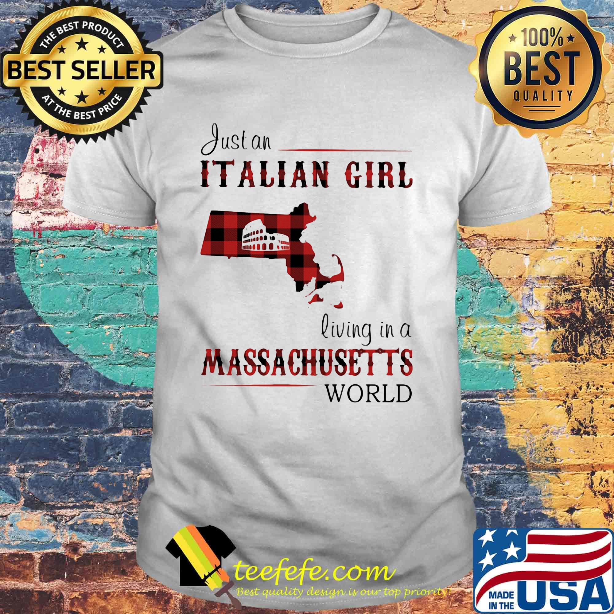 Just an Italian girl living in a Massachusetts world Map shirt Just an Italian girl living in a Massachusetts world Map shirt