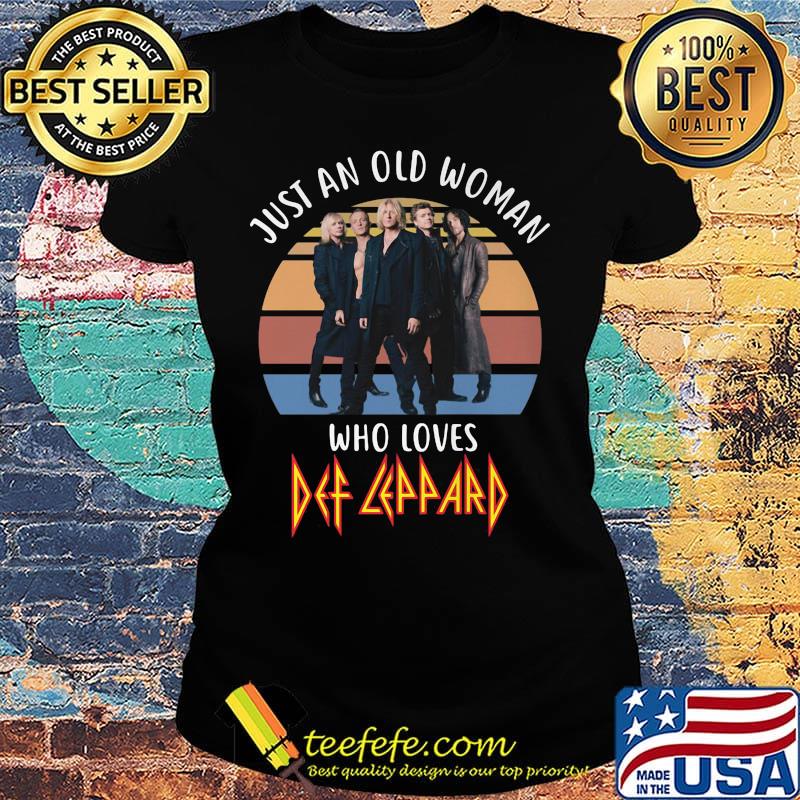 Just an old woman who loves def leppard vintage retro s Ladies tee Just an old woman who loves def leppard vintage retro s Ladies tee