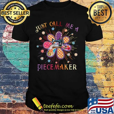 Just Call Me A Piecemaker Quilting Shirt