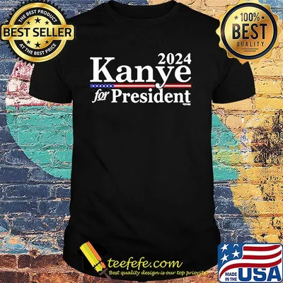 Kanye for president 2024 shirt