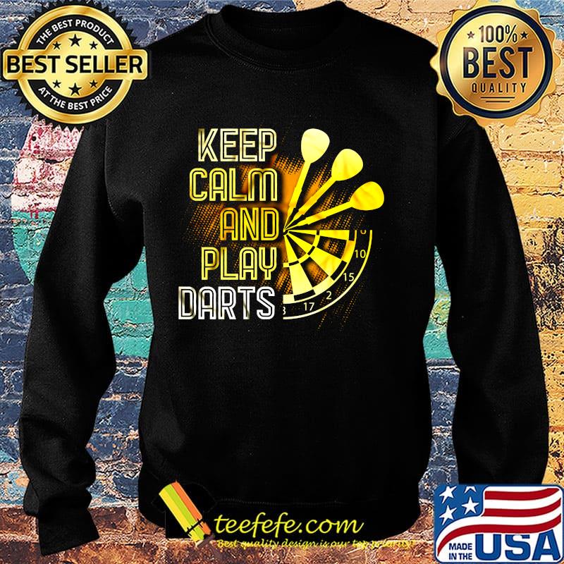 Keep Calm And Play Darts Shirt Sweater Keep Calm And Play Darts Shirt Sweater
