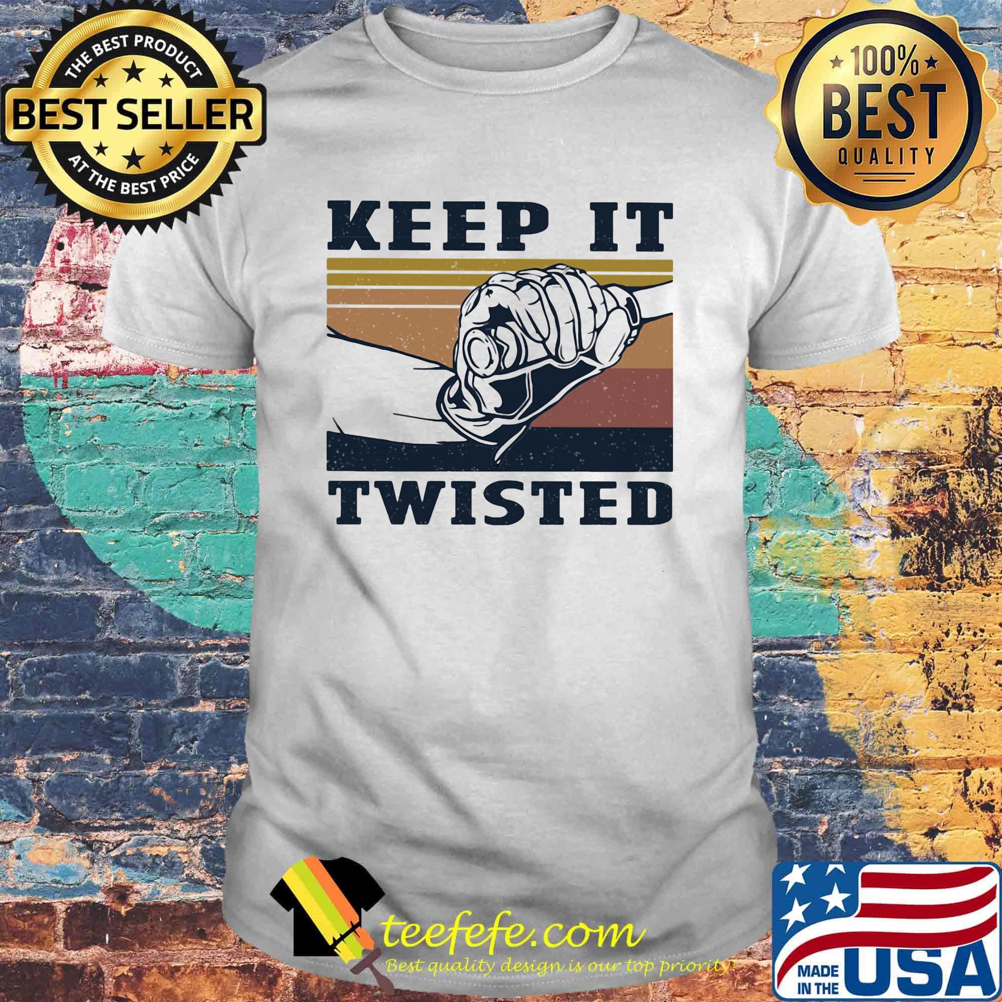 Keep It Twishted Hand Vintage Retro Shirt