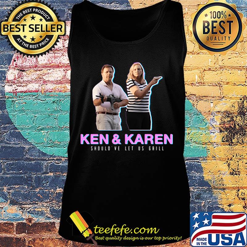 Ken and karen should've let us grill black s Tank top Ken and karen should've let us grill black s Tank top