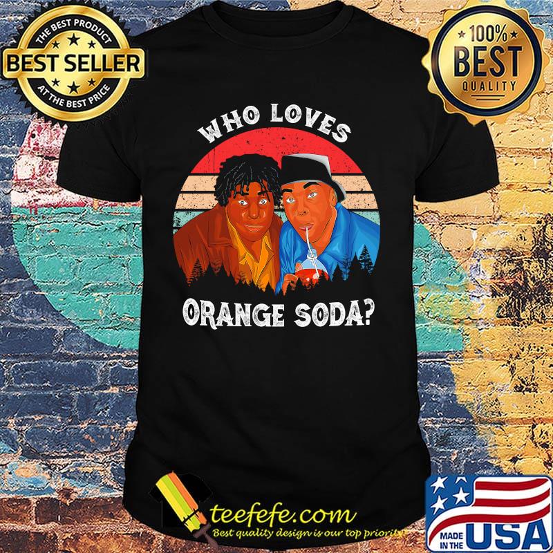 Kenan and kel who loves orange soda vintage retro shirt