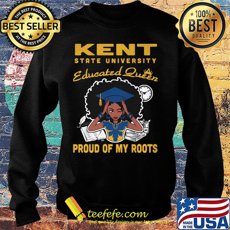 Kent state university educated queen proud of my roots s Sweater Kent state university educated queen proud of my roots s Sweater
