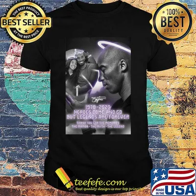 Kobe bryant and daughter 1978 2020 heroes come and go but legends are forever thank you for the memories the mamba the myth the legend signature shirt