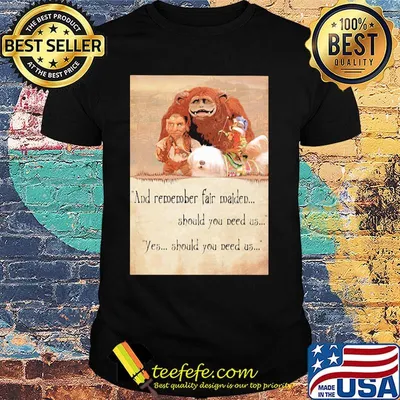 Labyrinth ending and remember fair maiden should you need us yes should you need us shirt