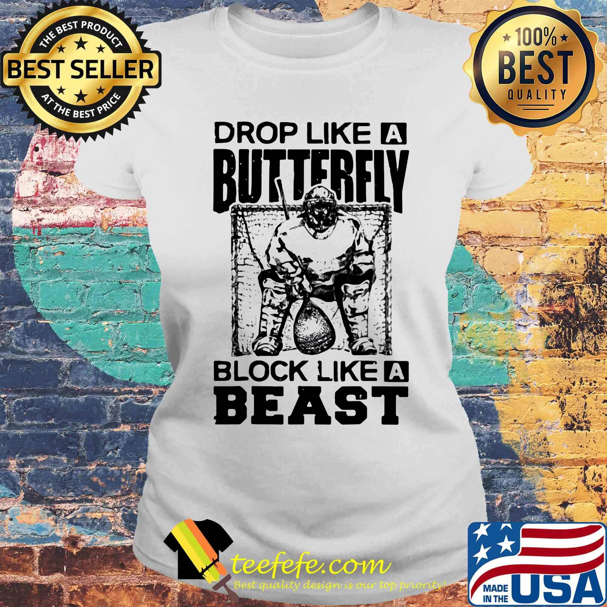Lacrosse Drop like a butterfly block like a beast s Laides tee Lacrosse Drop like a butterfly block like a beast s Laides tee