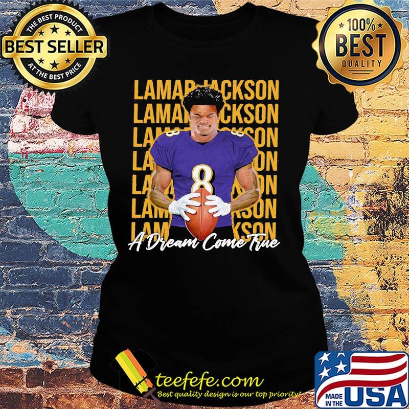 Lamar jackson a dream come true baltimore ravens s Ladies tee Lamar jackson a dream come true baltimore ravens s Ladies tee
