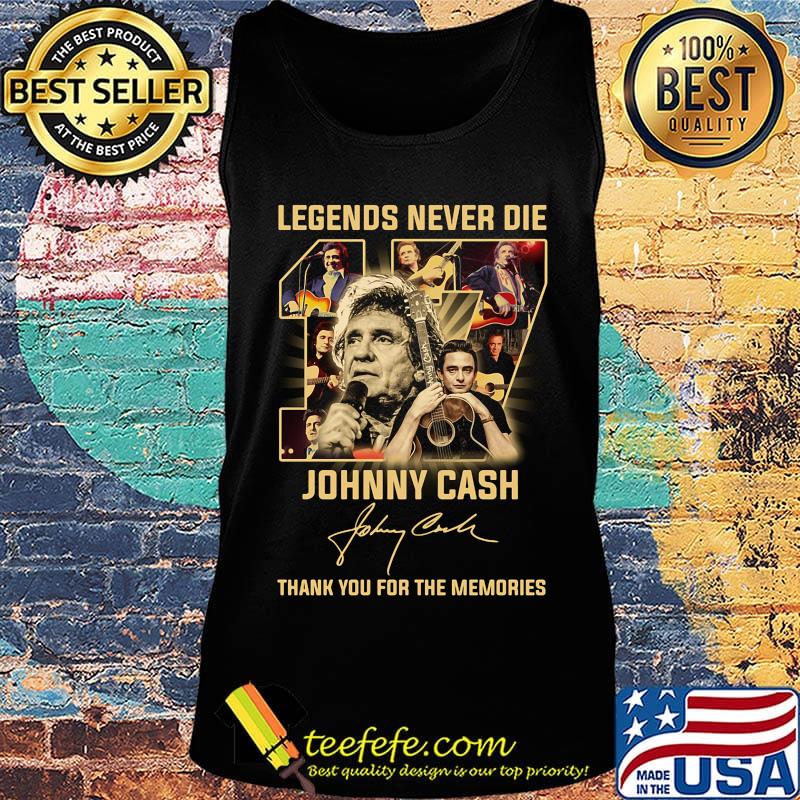 Legend never die 17 johnny cash thank you for the memories signature s Tank top Legend never die 17 johnny cash thank you for the memories signature s Tank top