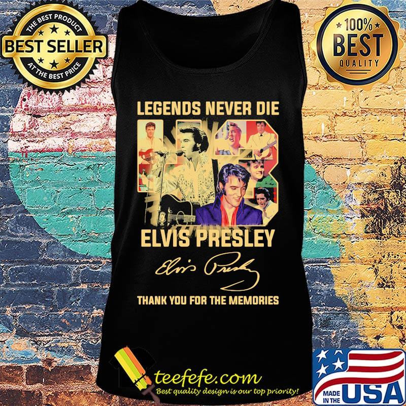 Legend never die 43 elvis presley thank you for the memories signature s Tank top Legend never die 43 elvis presley thank you for the memories signature s Tank top