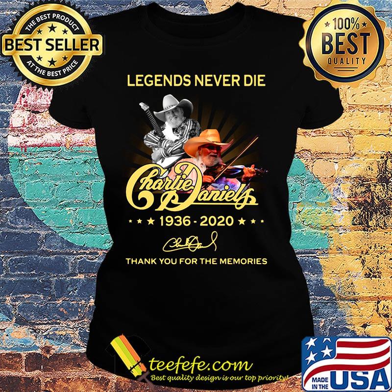 Legend never die charlie daniles 1936 2020 thank you for the memories signature s Ladies tee Legend never die charlie daniles 1936 2020 thank you for the memories signature s Ladies tee