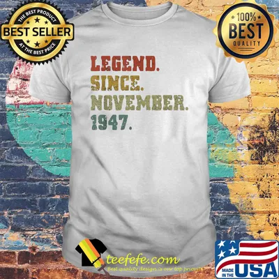 Legend since november 1947 shirt