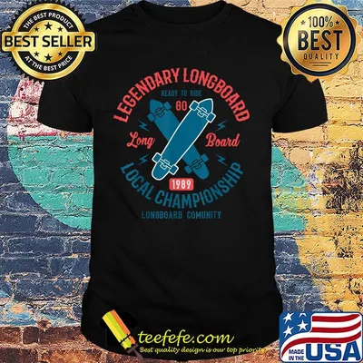 Legendary longboard ready to ride go longboard 1989 local championship longboard community shirt