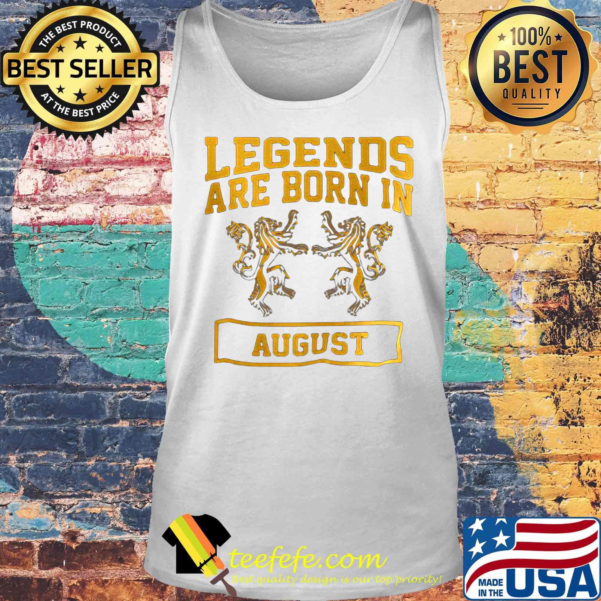 Legends Are Born In August Lions Shirt Tank top Legends Are Born In August Lions Shirt Tank top