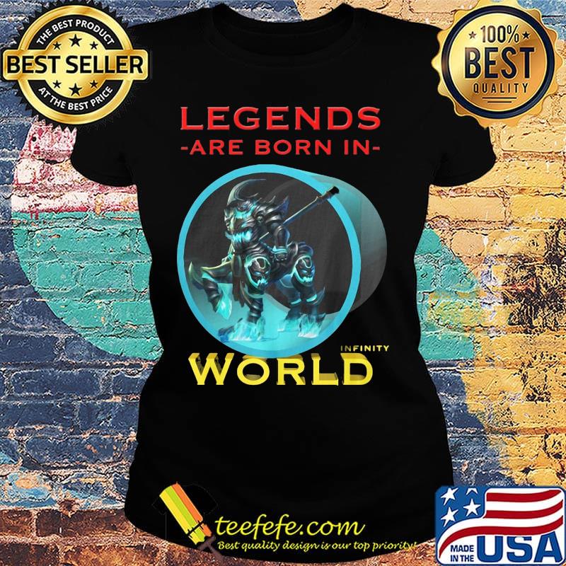 Legends are born in infinity world s Ladies tee Legends are born in infinity world s Ladies tee