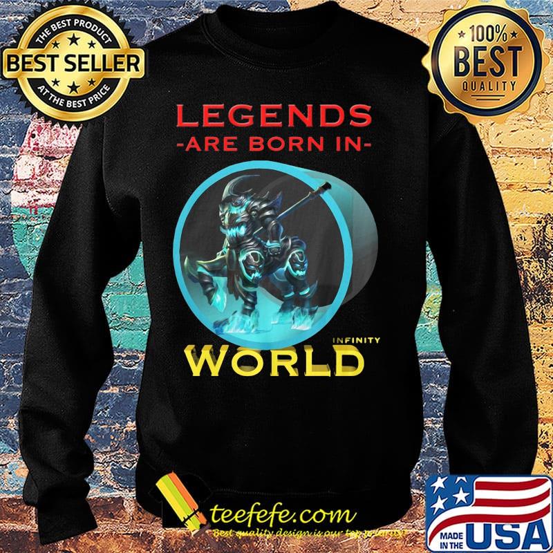 Legends are born in infinity world s Sweater Legends are born in infinity world s Sweater